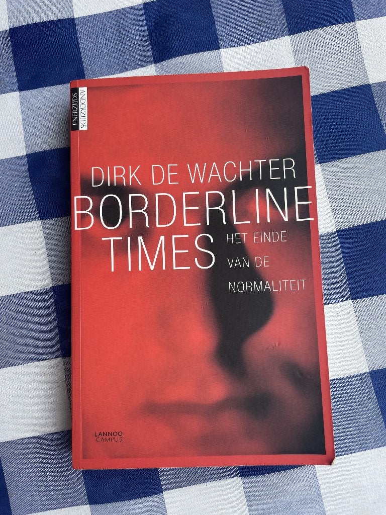 Borderline Times Dirk De Wachter, Livres, Psychologie, Enlèvement ou Envoi, Psychologie cognitive, Comme neuf, Dirk De Wachter