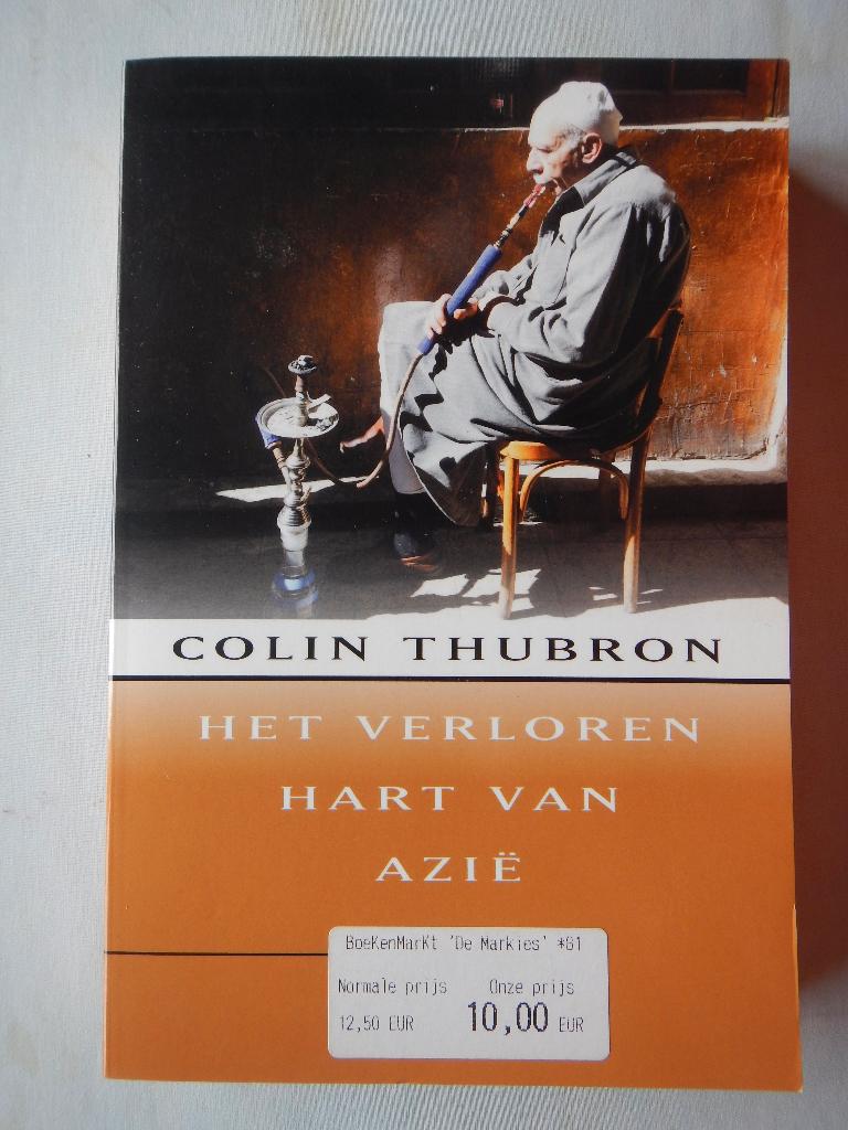 Thubron Colin; Het verloren hart van Azië, Boeken, Reisverhalen, Ophalen of Verzenden, Zo goed als nieuw, Colin Thubron, Azië