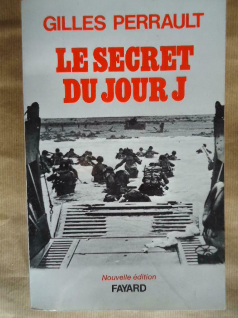 GILLES PERRAULT LE SECRET DU JOUR J, Livres, Guerre & Militaire, Utilisé, Enlèvement ou Envoi
