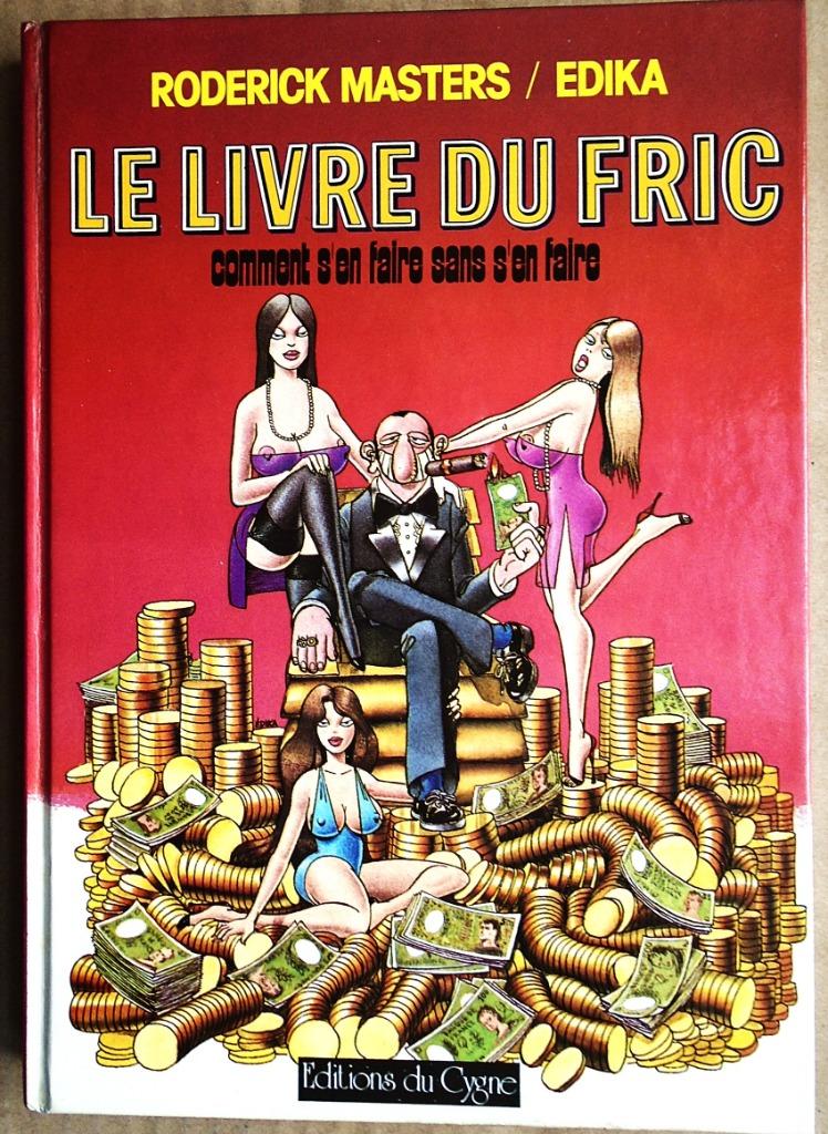 Le Livre du Fric : comment s'en faire sans s'en faire - 1983, Enlèvement ou Envoi, Utilisé, Roderick Masters