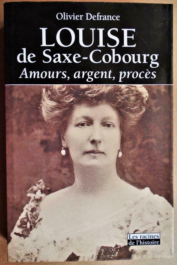 Louise de Saxe-Cobourg: Amours, argent, procès - 2001, Ophalen of Verzenden, Olivier Defrance, Politiek, Zo goed als nieuw