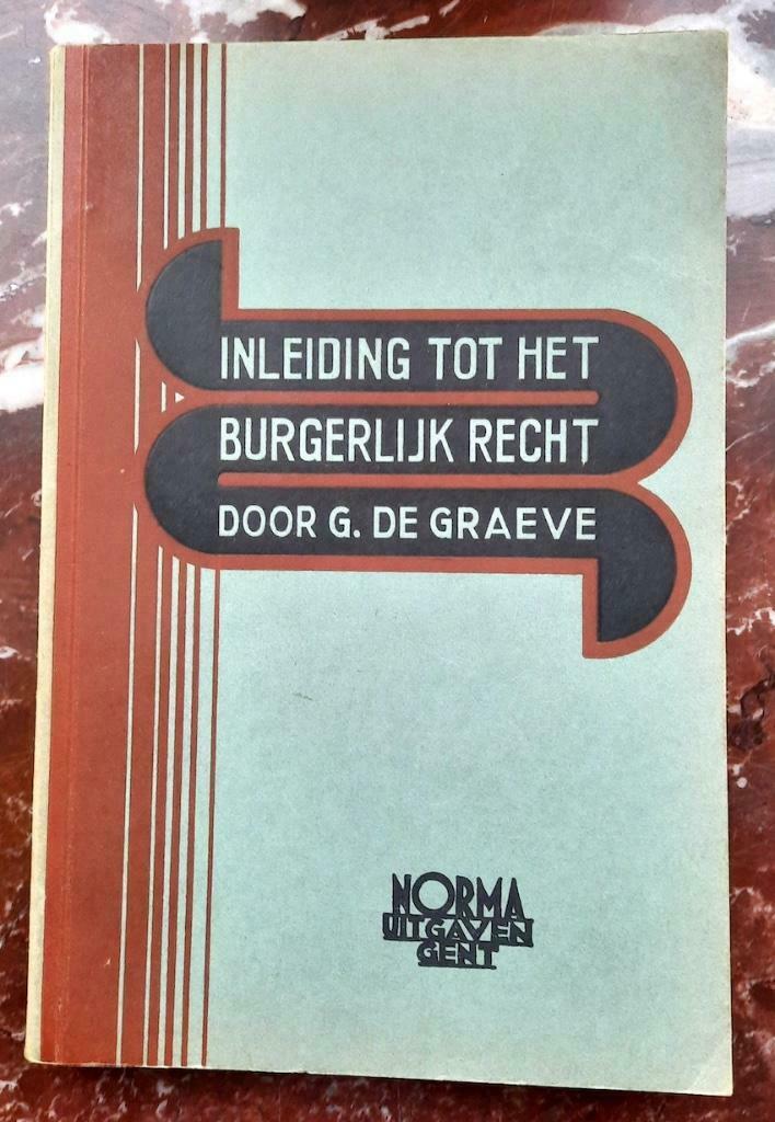 Inleiding Tot het Burgelijk Recht, Boeken, G. De Graeve, Ophalen of Verzenden, Zo goed als nieuw, Juridisch en Recht