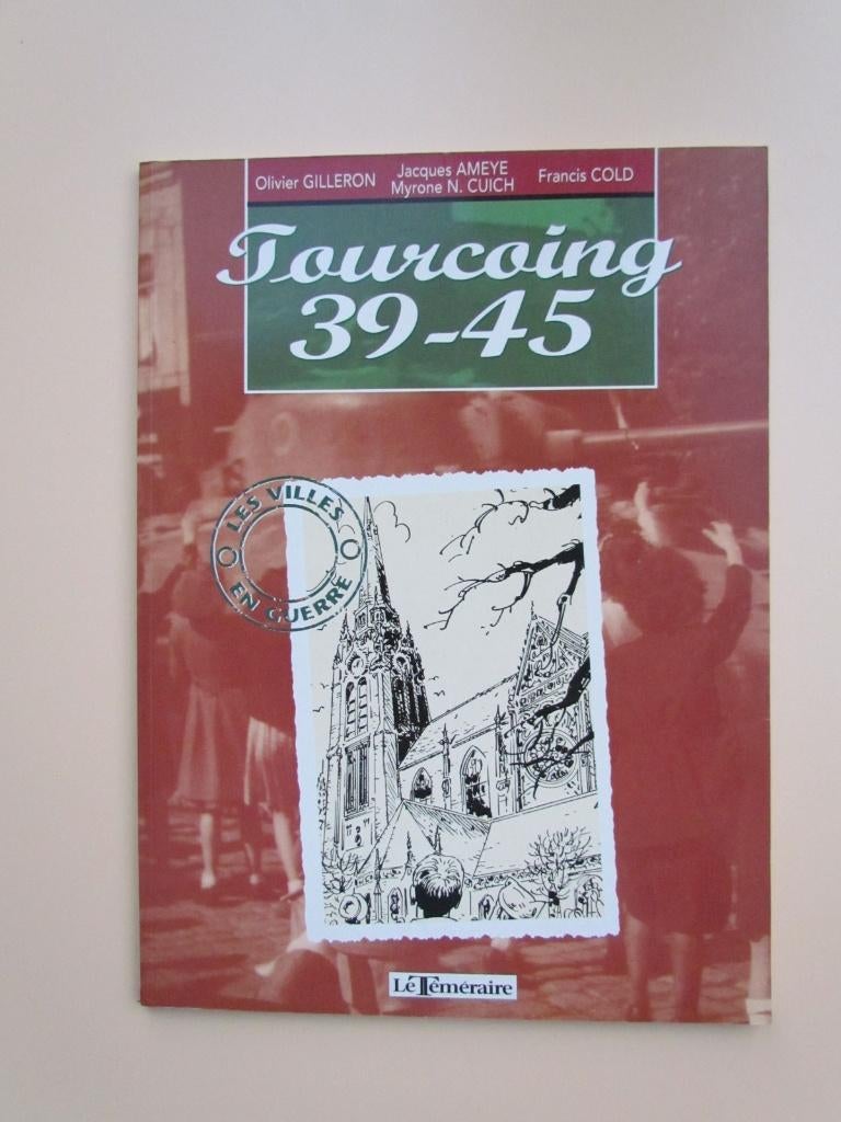 Tourcoing 39-45., Boeken, Geschiedenis | Wereld, Zo goed als nieuw, Europa, 20e eeuw of later, Ophalen of Verzenden