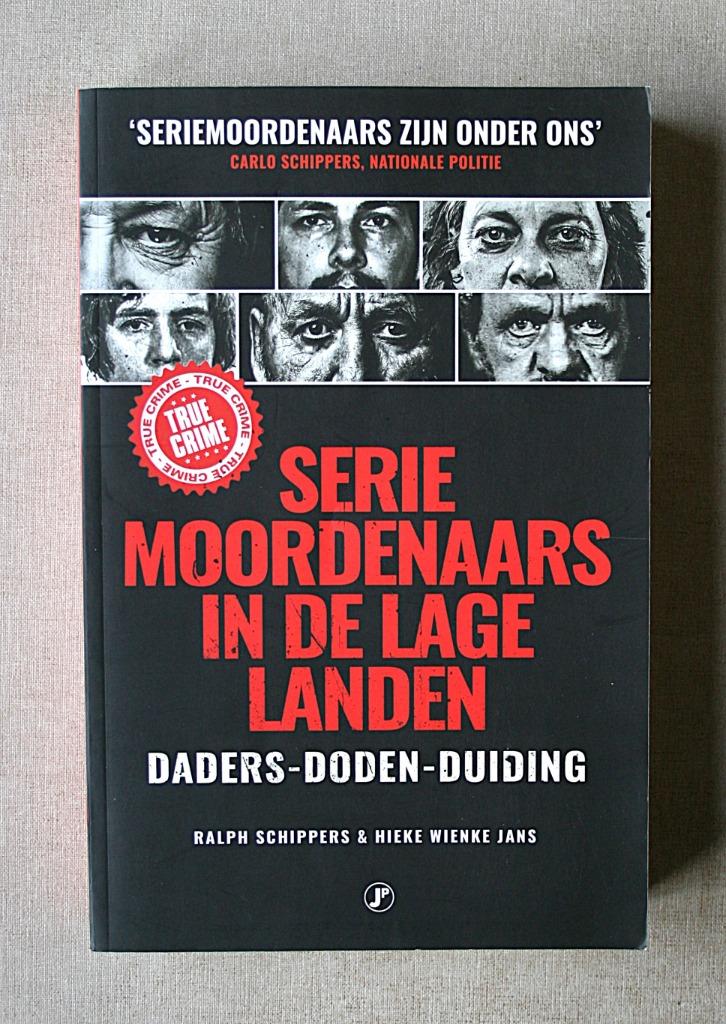 Seriemoordenaars in de Lage Landen. Daders-Doden-Duiding., Boeken, Ophalen of Verzenden, Gelezen, R. Schippers&H.W. Jans