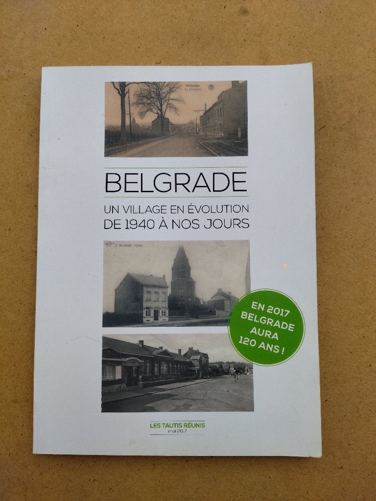 Belgrade (Namur) - Un village en évolution de 1940 à nos j, Boeken, Geschiedenis | Nationaal, Ophalen of Verzenden, Zo goed als nieuw
