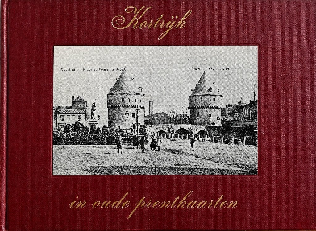 KORTRIJK IN OUDE PRENTKAARTEN - Egied Van Hoonacker, Boeken, Geschiedenis | Stad en Regio, Zo goed als nieuw, Ophalen of Verzenden