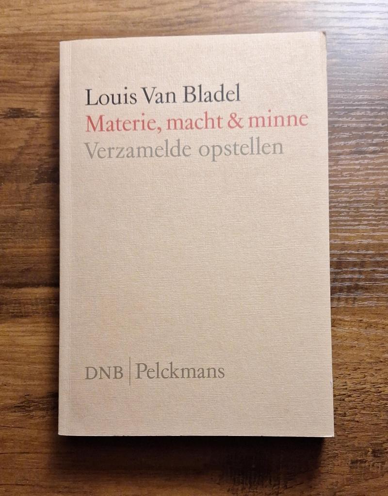 Materie, Macht & Minne  Verzamelde Opstellen- Van Bladel L., Enlèvement ou Envoi