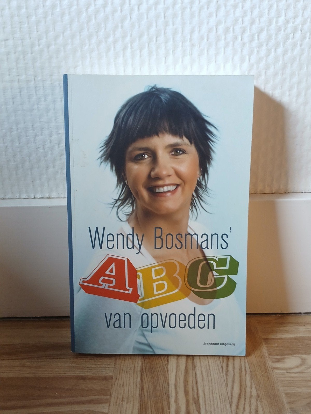 W. Bosmans - Wendy Bosmans' ABC van opvoeden, Boeken, Zwangerschap en Opvoeding, Ophalen of Verzenden, Zo goed als nieuw, W. Bosmans