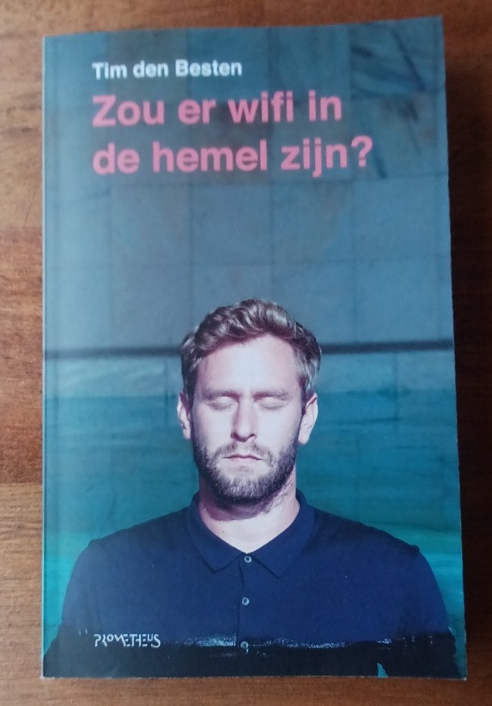 Roman/ Tim den Besten/ Zou er wifi in de hemel zijn/ 2017, Ophalen of Verzenden