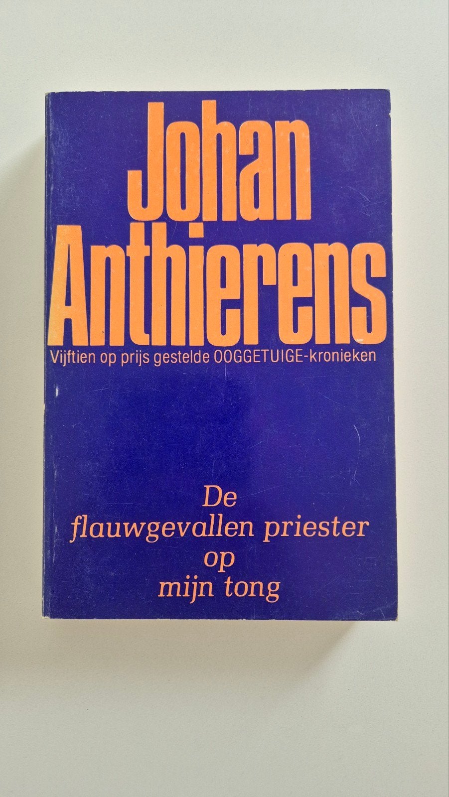 Johan Anthierens - De flauwgevallen priester op mijn tong, Ophalen of Verzenden, Zo goed als nieuw, Johan Anthierens