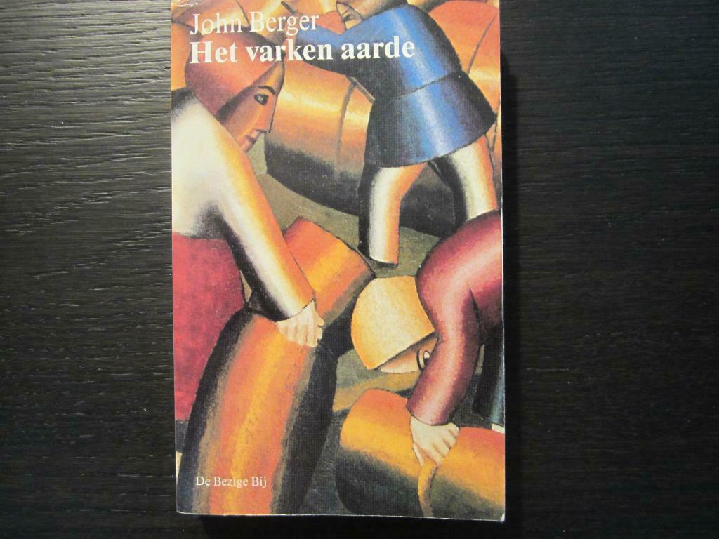 Het varken aarde    -John Berger-, Livres, Littérature, Pays-Bas, Enlèvement ou Envoi