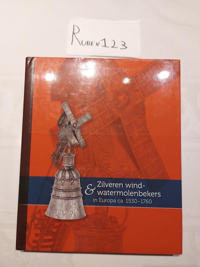 Zilveren wind- en watermolenbekers in Europa ca. 1530-1760, Boeken, Ophalen of Verzenden, Zo goed als nieuw