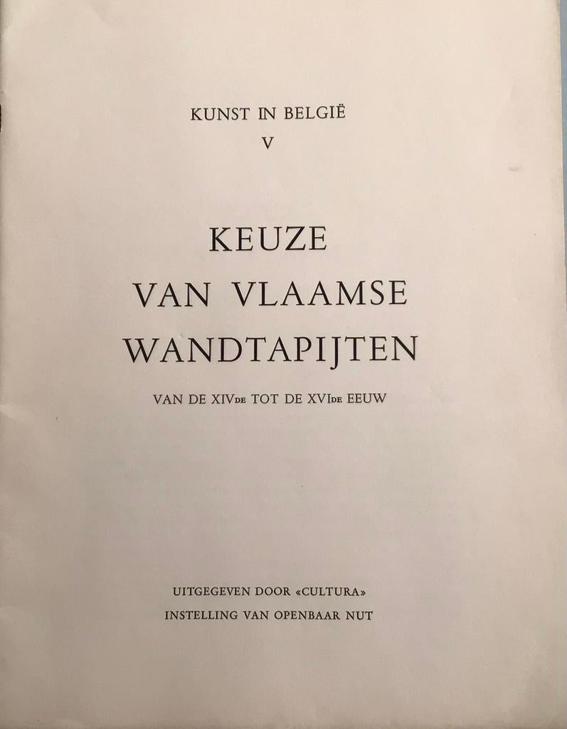 Keuze van Vlaamse Wandtapijten van de XIV tot de XVI eeuw., Ophalen of Verzenden