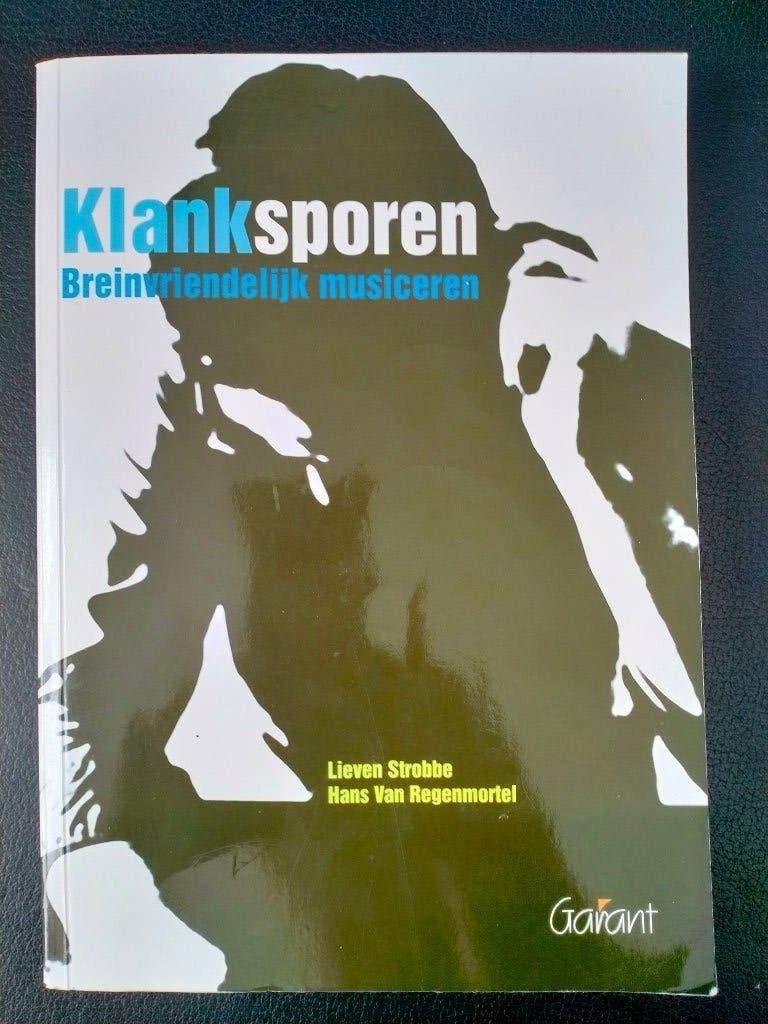 Klanksporen - breinvriendelijk musiceren, L. Strobbe & H. Van Regenmortel, Ophalen of Verzenden, Zo goed als nieuw, Algemeen