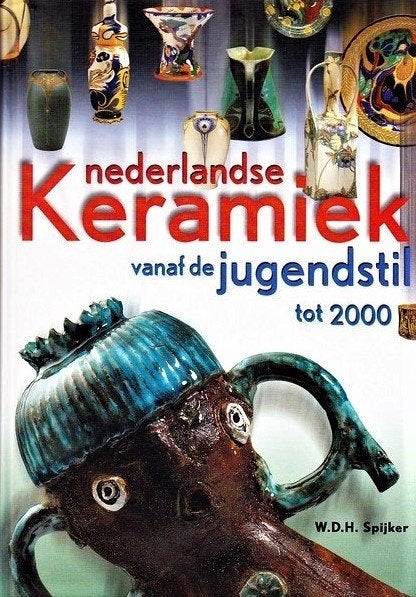 Spijker - Nederlandse keramiek vanaf de Jugendstil tot 2000, Boeken, Ophalen, Nieuw, Overige onderwerpen