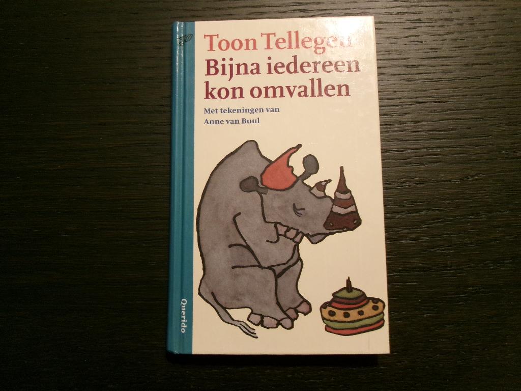 Bijna iedereen kon omvallen  -Toon Tellegen-, Ophalen of Verzenden