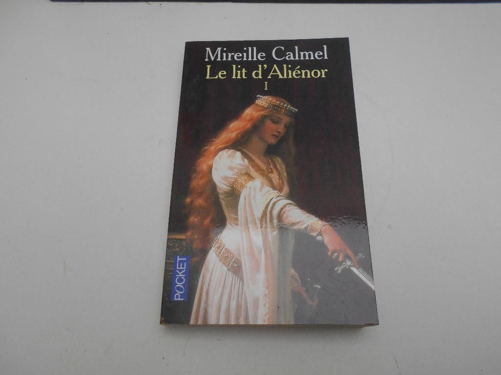 livre roman historique Mireille Calmel "le lit d'Alienor 1 ", Enlèvement ou Envoi, Comme neuf