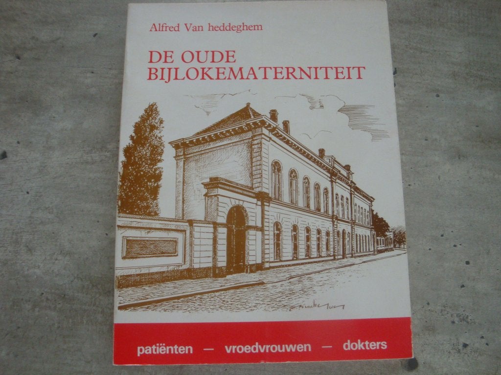 DE OUDE BIJLOKEMATERNITEIT 1828-1978.., Livres, Histoire & Politique, Utilisé, Enlèvement ou Envoi