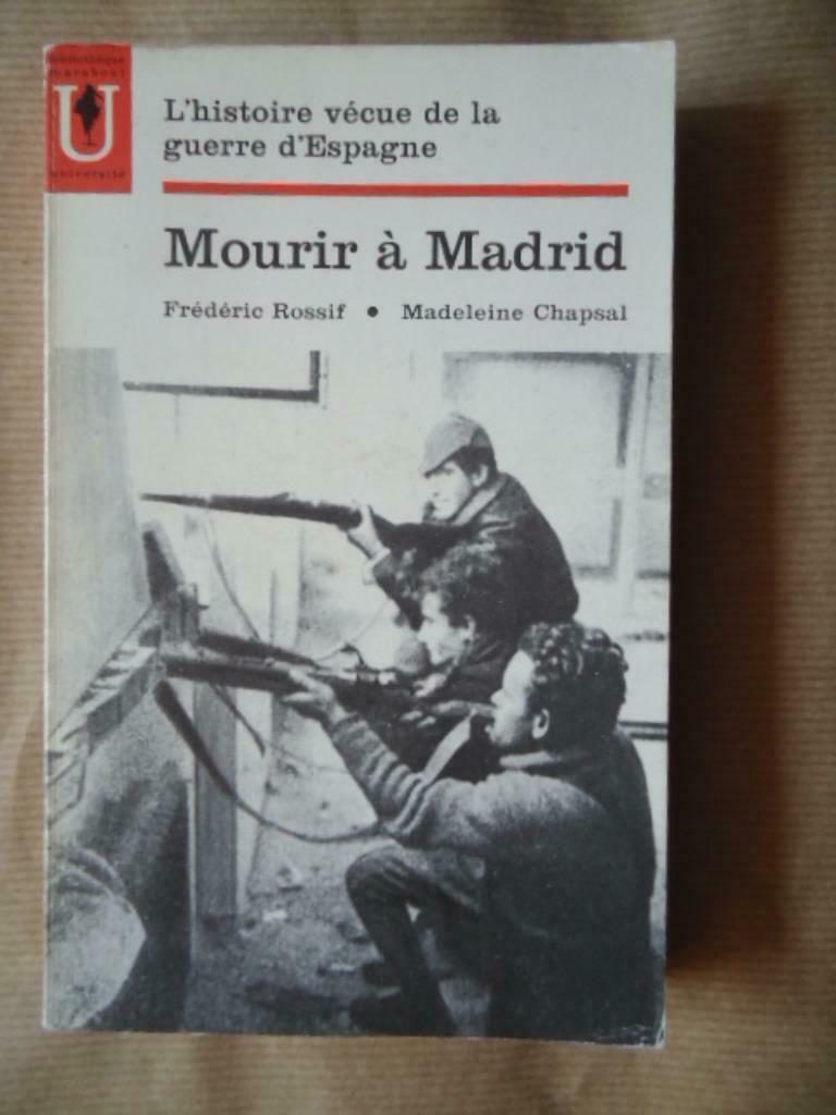 FREDERIC ROSSIF MADELEINE CHAPSAL MOURIR A MADRID, Livres, Guerre & Militaire, Enlèvement ou Envoi, Utilisé