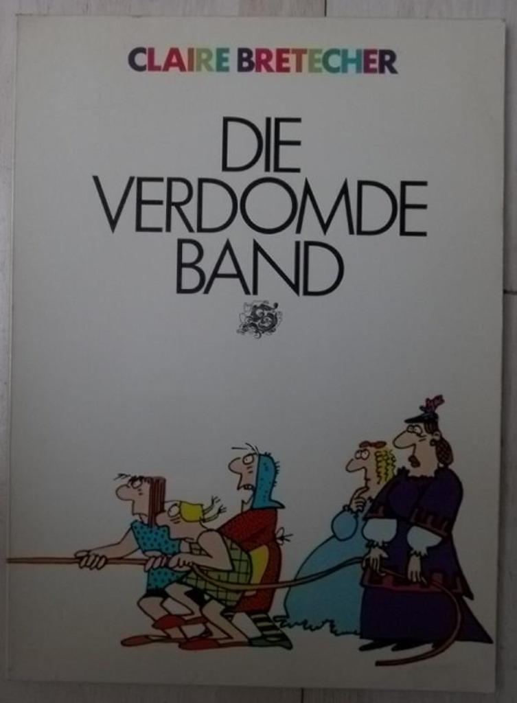 Die verdomde band - Claire Bretécher, Boeken, Ophalen of Verzenden