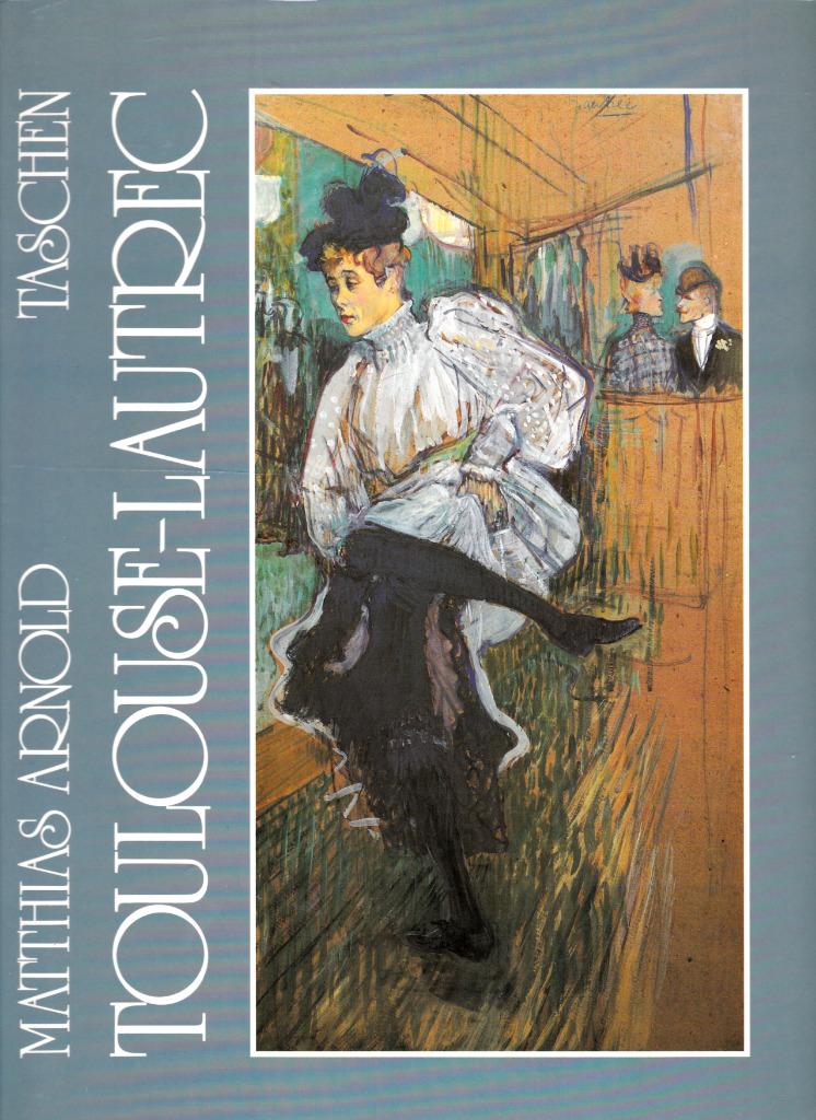 Henri  de Toulouse-Lautrec 1864-1901. Das Theater des Lebens, Peinture et dessin, Enlèvement ou Envoi, Comme neuf, Matthias Arnold