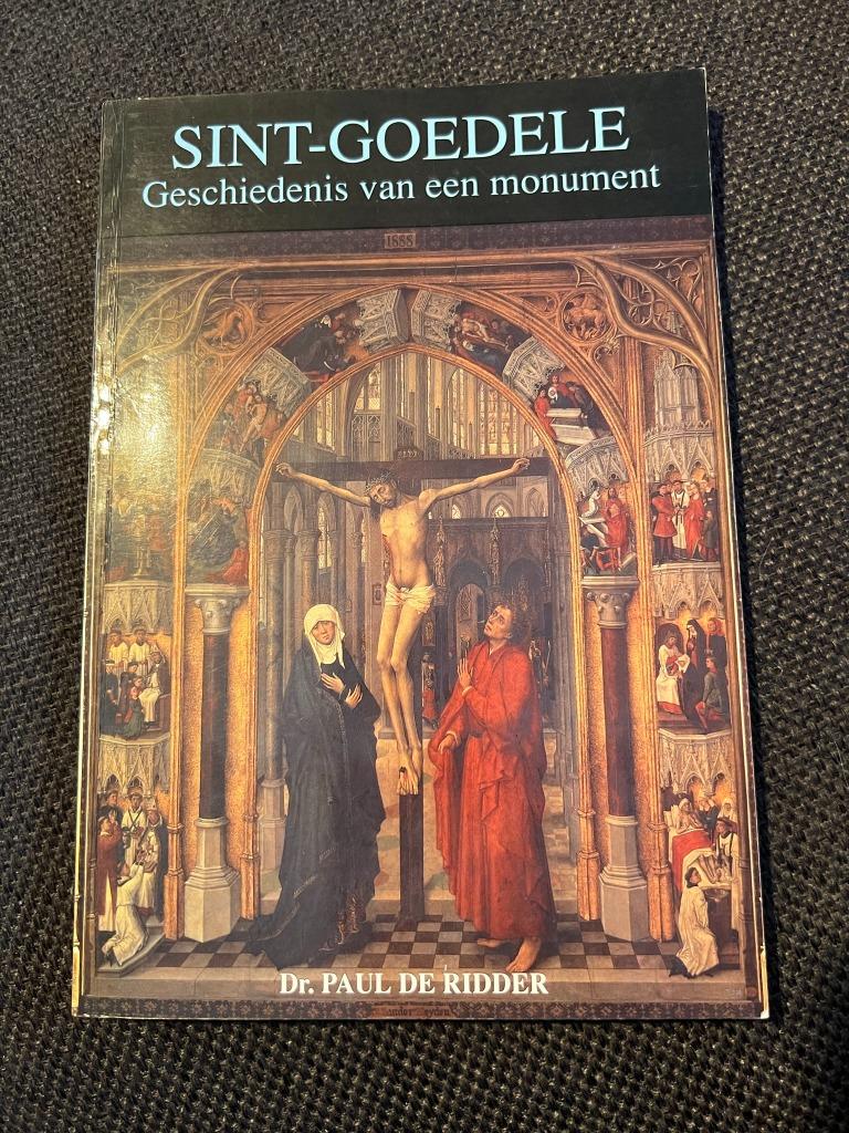 Sint-Goedele, geschiedenis van een monument - Dr. Paul De Ri, Gelezen, Ophalen of Verzenden, 17e en 18e eeuw, Dr. Paul De Ridder