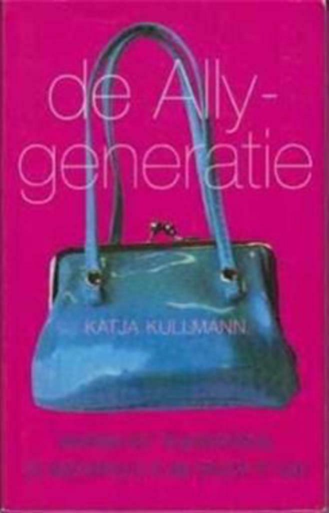 De Ally-generatie, Katja Kullmann, Ophalen of Verzenden, Gelezen