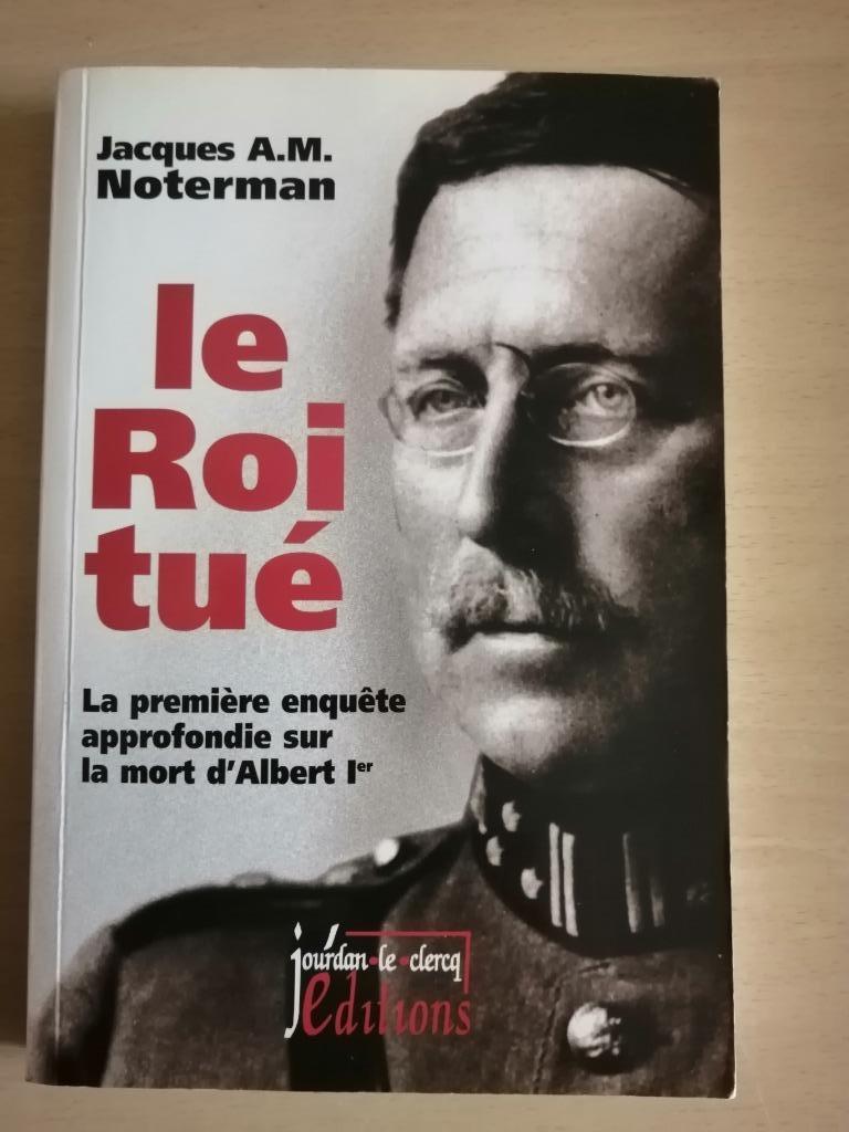 La première enquête approfondie sur la mort d’Albert Ier, Boeken, Geschiedenis | Nationaal, Zo goed als nieuw, 20e eeuw of later
