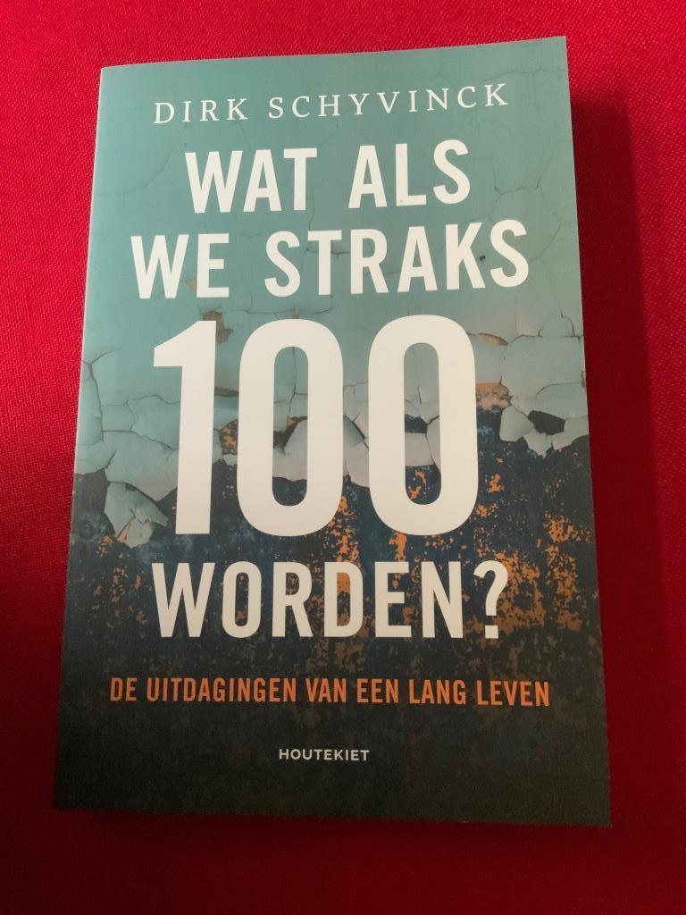 Wat als we straks 100 worden, Ophalen of Verzenden, Nieuw, Dirk Schyvinck
