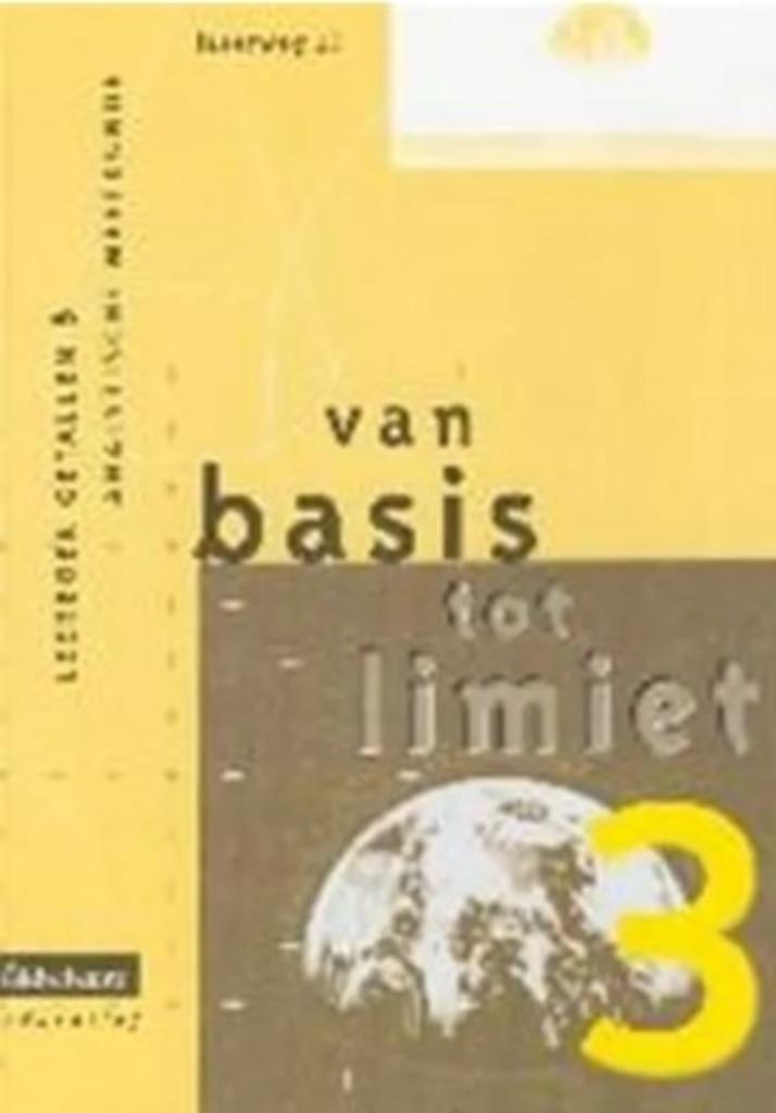 Van basis tot limiet 3 - leerweg 4 - Getallen, Ophalen of Verzenden, Gelezen, ASO, Wiskunde A