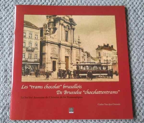 Les trams chocolat bruxellois - Brusselse chocolattentrams, Livres, Transport, Enlèvement ou Envoi, Utilisé, Tram
