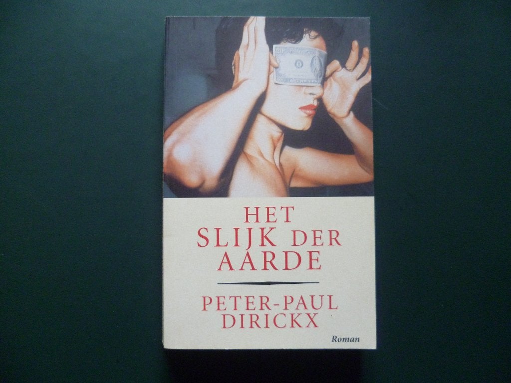 Roman Het slijk der aarde - Peter-Paul Dirickx  Bankwereld, Ophalen of Verzenden, Zo goed als nieuw