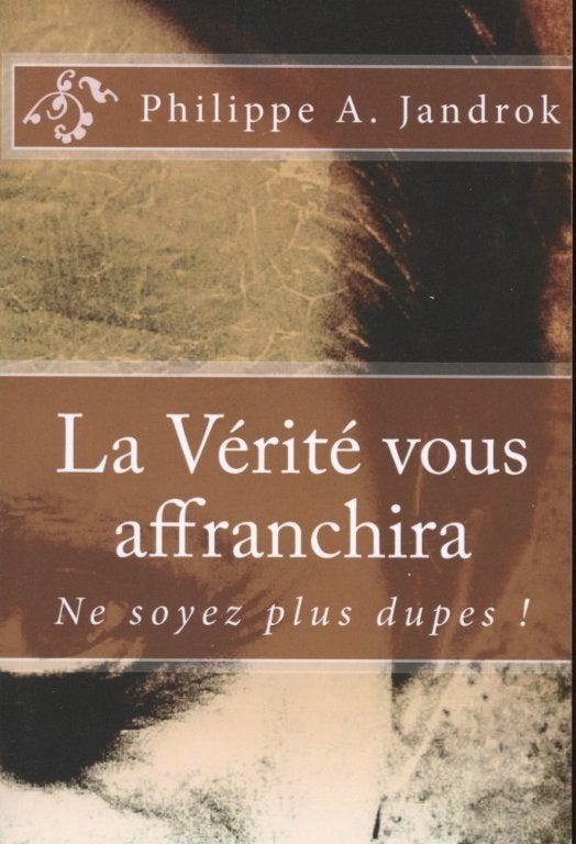 Philippe Jandrok: La vérité vous affranchira, Ophalen of Verzenden, Zo goed als nieuw