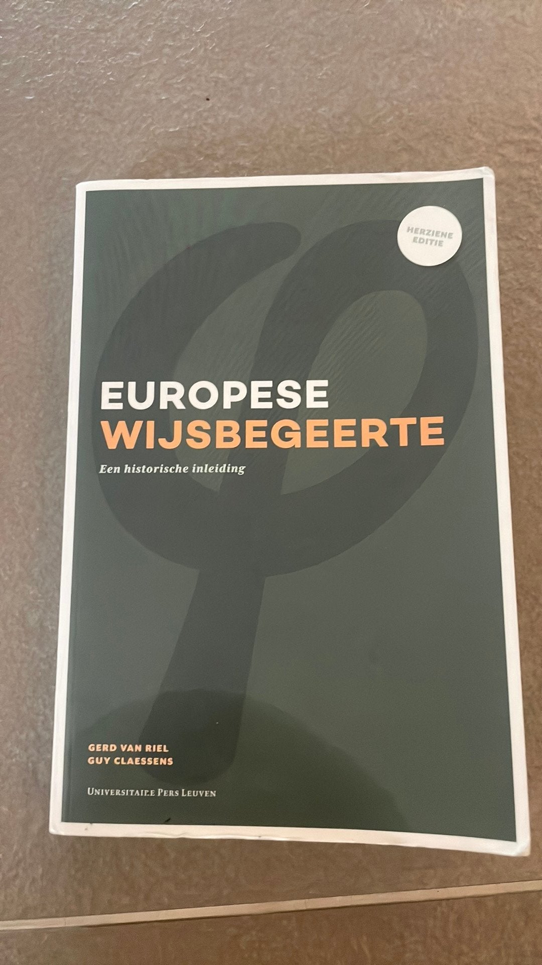 Gerd Van Riel, Guy Claessens - Europese wijsbegeerte, Boeken, Ophalen of Verzenden, Zo goed als nieuw, Hoger Onderwijs, Gerd Van Riel; Guy Claessens