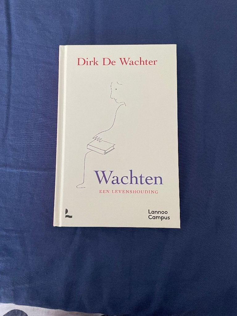 Wachten een levenshouding, Livres, Essais, Chroniques & Interviews, Un auteur, Comme neuf, Enlèvement, Dirk De Wachter