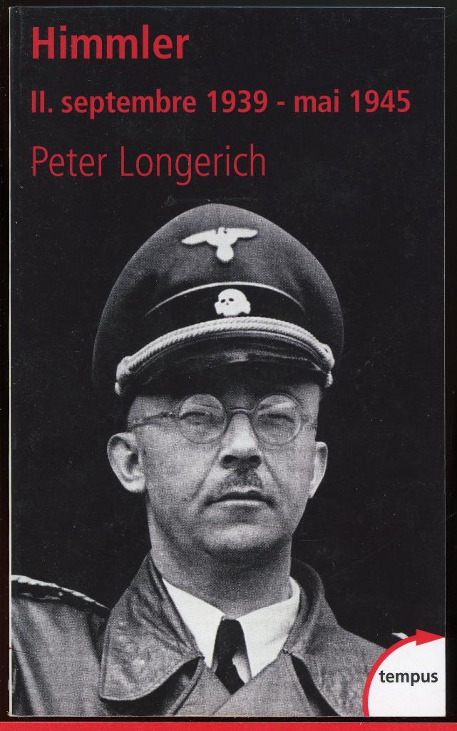 Himmler 1939 - 1945 Ed Tempus Perrin, Enlèvement ou Envoi, Comme neuf, 20e siècle ou après, Peter Longerich