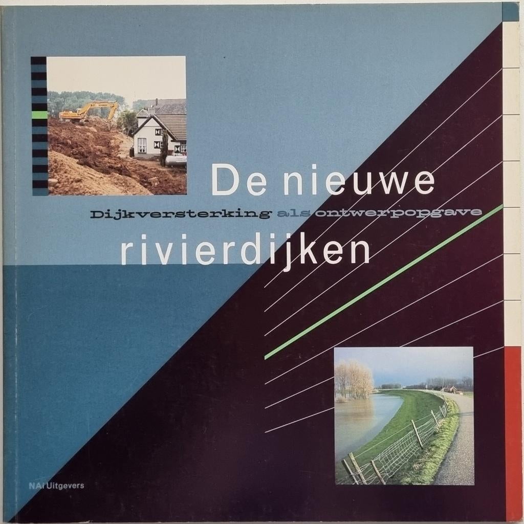 De nieuwe rivierdijken - Dijkversterking als ontwerpopgave, Noël van Dooren, Ophalen of Verzenden, Zo goed als nieuw, Architectuur algemeen
