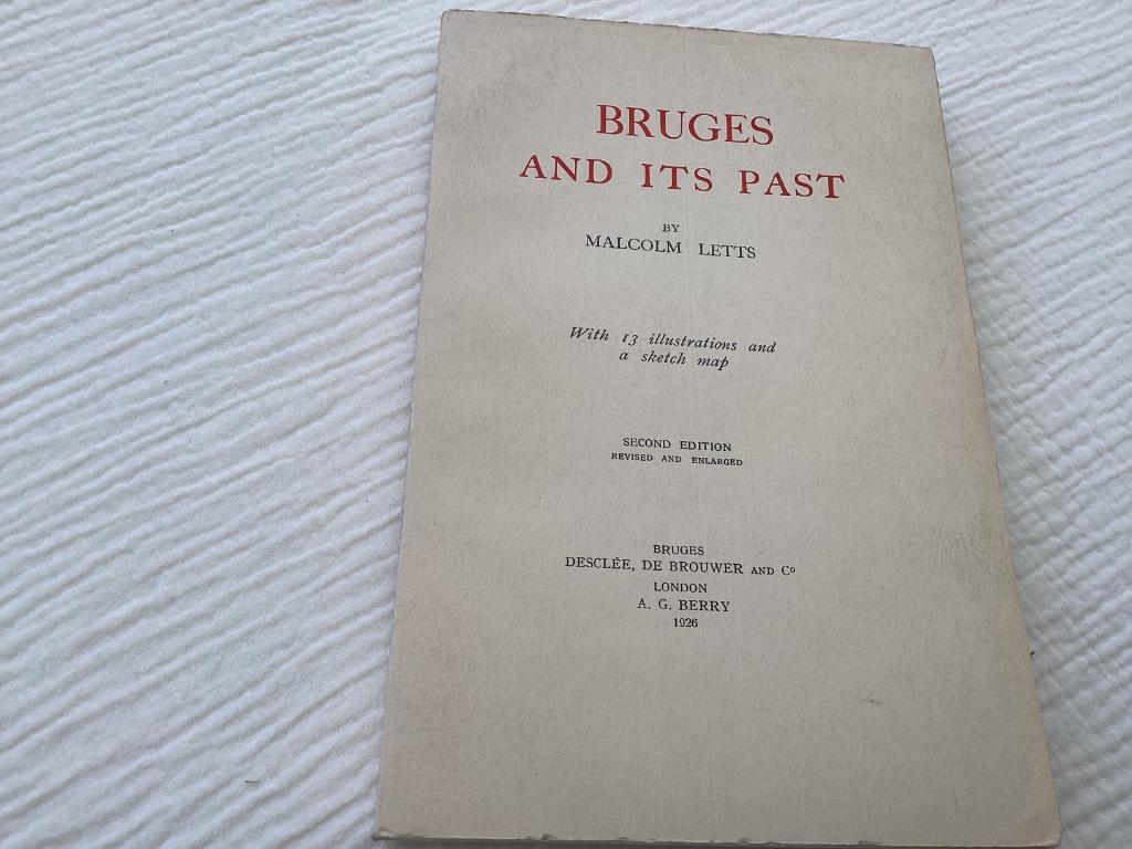 BRUGES and its past.  By Malcolm Lets.  1926, Antiquités & Art, Enlèvement ou Envoi