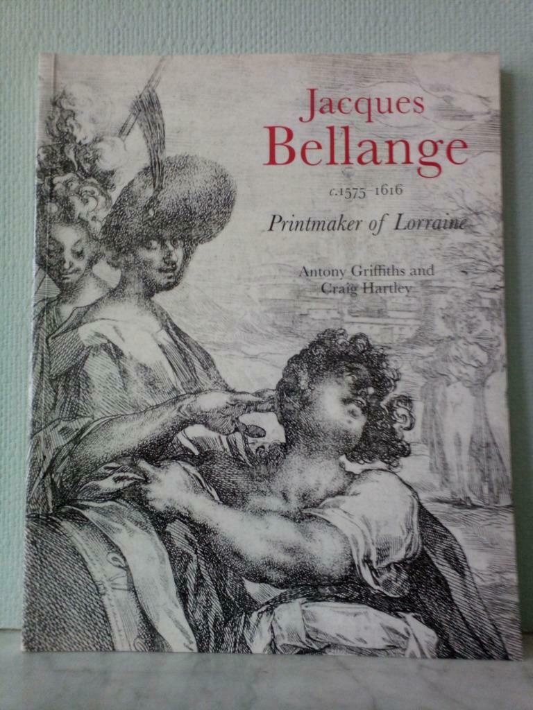 Jacques Bellange, v. 1575-1616. Graveur lorrain, Peinture et dessin, Enlèvement ou Envoi, Comme neuf, Antony Griffiths