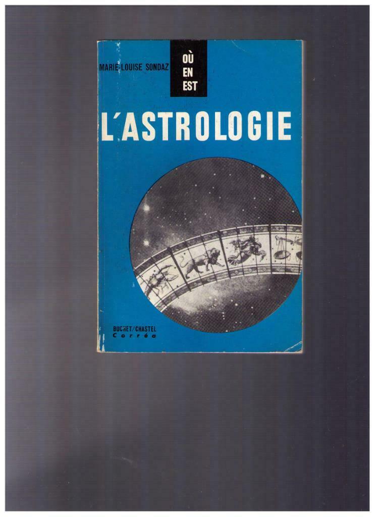 Où en est l'est ... L'astrologie - Marie-Louise Sondaz, Enlèvement ou Envoi, Astrologie, Utilisé, Marie-Louise Sondaz