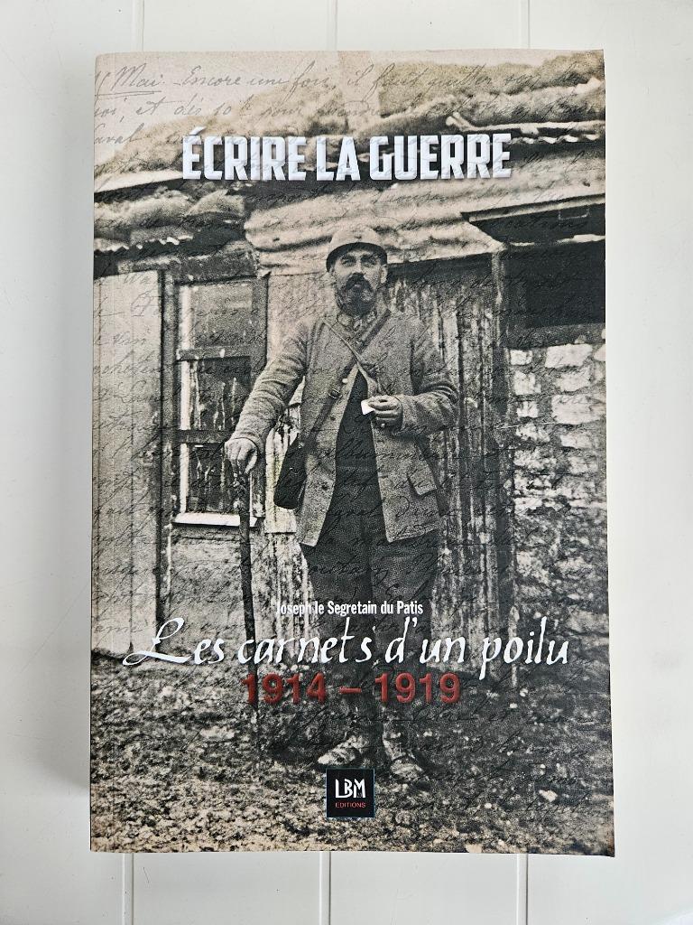 De oorlog schrijven - De dagboeken van een harige man 1914-, Joseph Le Segretain du Pa, Ophalen of Verzenden, Zo goed als nieuw
