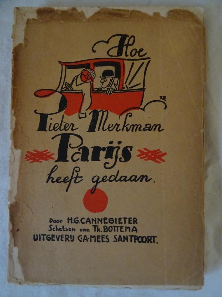 Antiek boek roman Hoe Pieter Merkman Parijs heeft gedaan, Ophalen of Verzenden, Zo goed als nieuw, M.G. Cannegieter, Nederland
