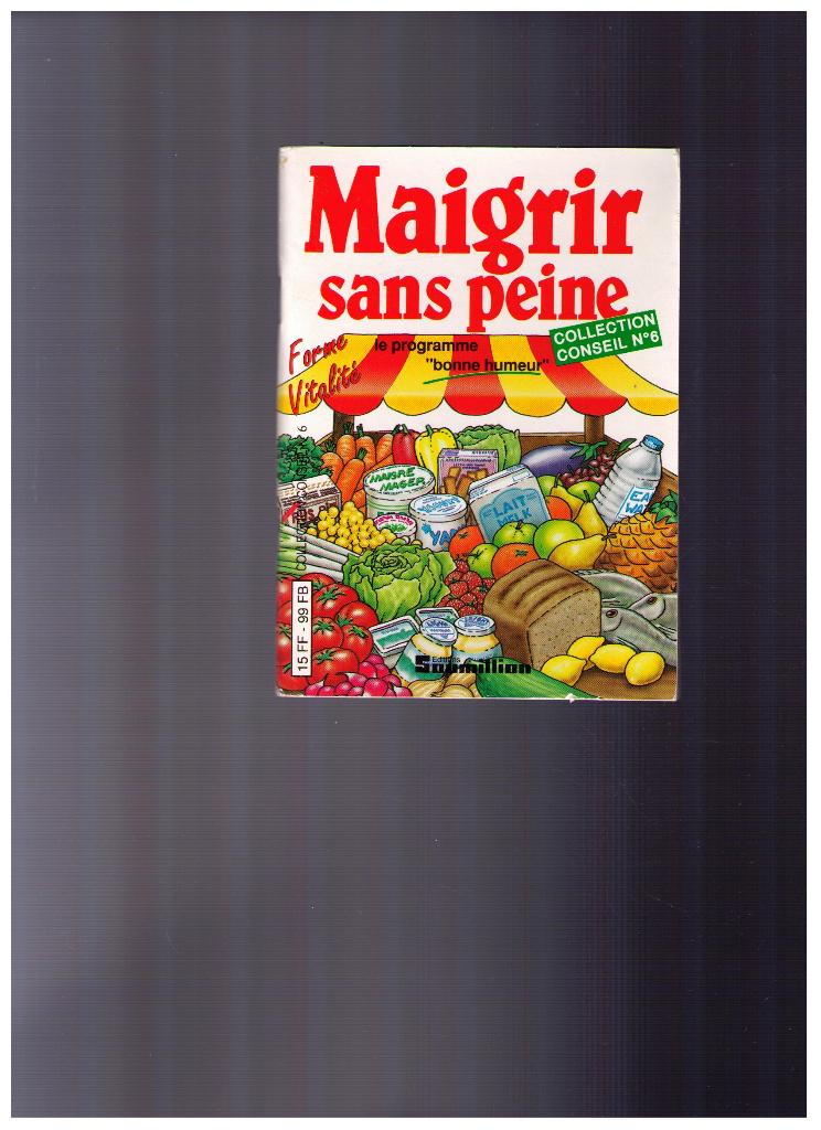 Maigrir sans peine; Collect. Conseil 6 -Ed. Soumillion, 1989, Régime et Alimentation, Comme neuf, Véronique Wilmot, Envoi