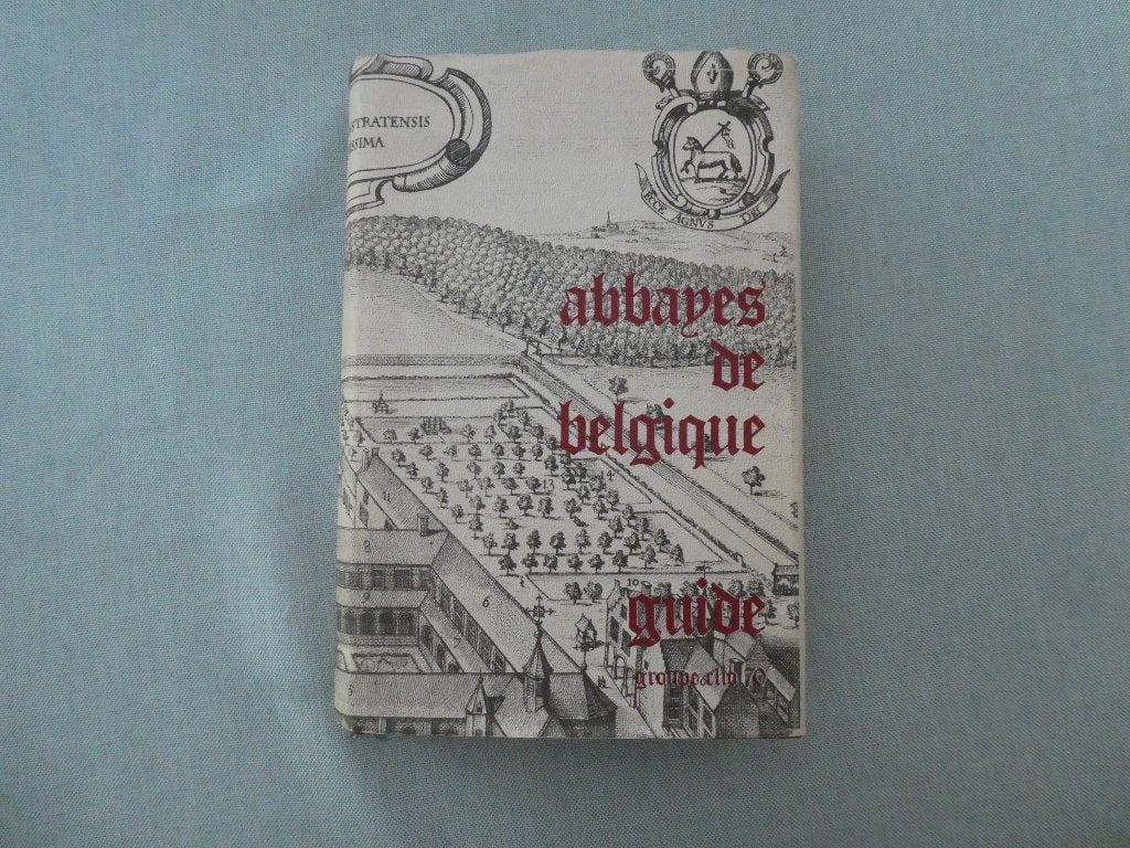 Abbayes de Belgique - Guide Groupe 70 - 1973, Antiquités & Art, Antiquités | Livres & Manuscrits, Enlèvement ou Envoi