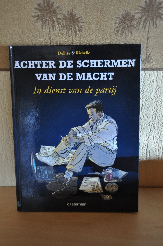 Achter de schermen van de macht 2. In dienst van de partij., Ophalen of Verzenden, Gelezen