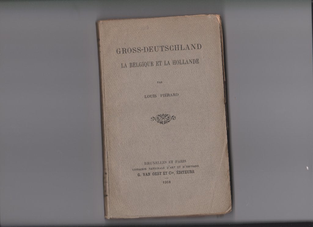 L. Piérard. Gross-Deutschland. La Belgique et la Hollande., Livres, Louis Piérard, Enlèvement ou Envoi, Utilisé, 20e siècle ou après