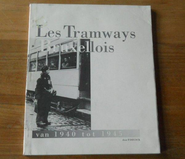 Les Tramways Bruxellois van 1940 tot 1945 (Pierre Decock), Boeken, Ophalen of Verzenden, Gelezen, Tram