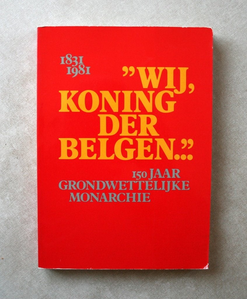 Wij, Koning der Belgen. 150 jaar grondwettelijke monarchie., Collections, Maisons royales & Noblesse, Enlèvement ou Envoi, Utilisé