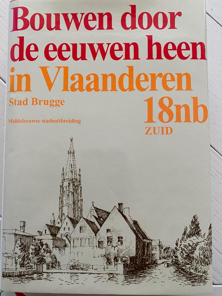 Bouwen door de eeuwen heen, Brugge 18nb, Zuid, Boeken, Kunst en Cultuur | Architectuur, Zo goed als nieuw, Ophalen of Verzenden