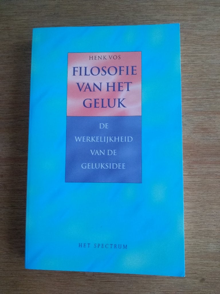 HENK   VOS  /  Filosofie van het geluk, Ophalen, Nieuw